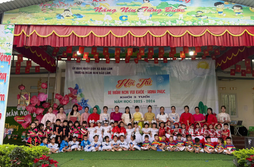 TRƯỜNG MẦM NON BẢO LÂM TỔ CHỨC HỘI THI “BÉ MẦM NON VUI KHỎE, HẠNH PHÚC” KHỐI 3 TUỔI NĂM HỌC 2025 – 2026